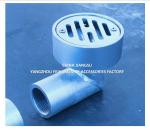 China Supplier Marine Floor Drain & Ship Deck Leakage Port & Ship Deck Drainage