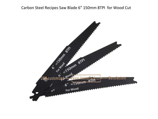 Carbon Steel Recipes Saw Blade 6" 150mm 8TPI for Wood Cut ,Reciprocating,Power